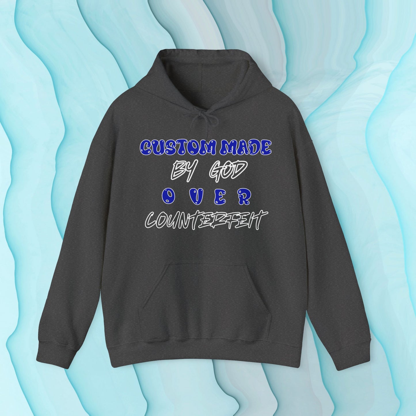 Custom Made by God OVER Counterfeit Blue Bubble Edition | Unisex Hoodie | Front & Back
