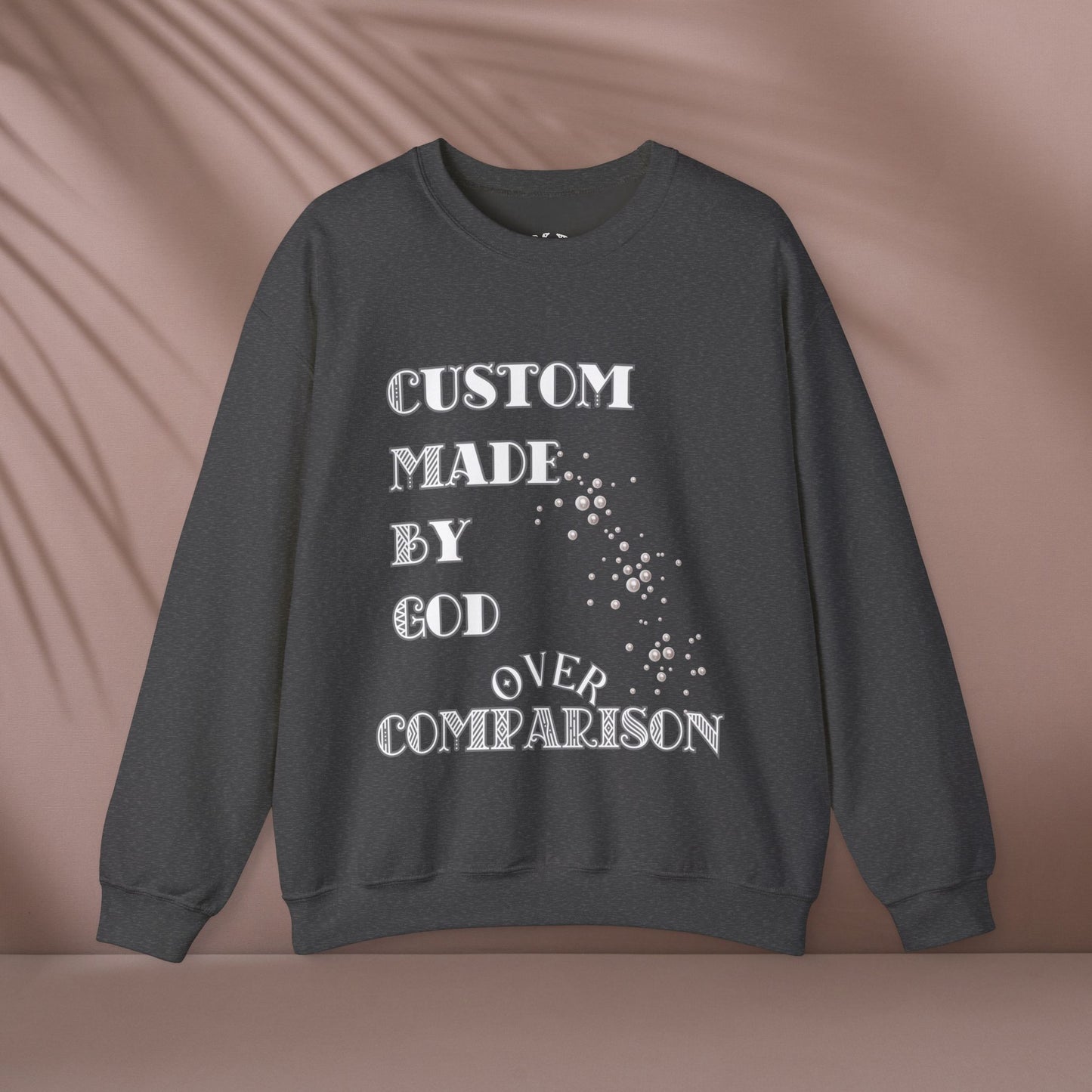Custom Made By God OVER Comparison | Pearl Edition | Unisex Crewneck Sweatshirt