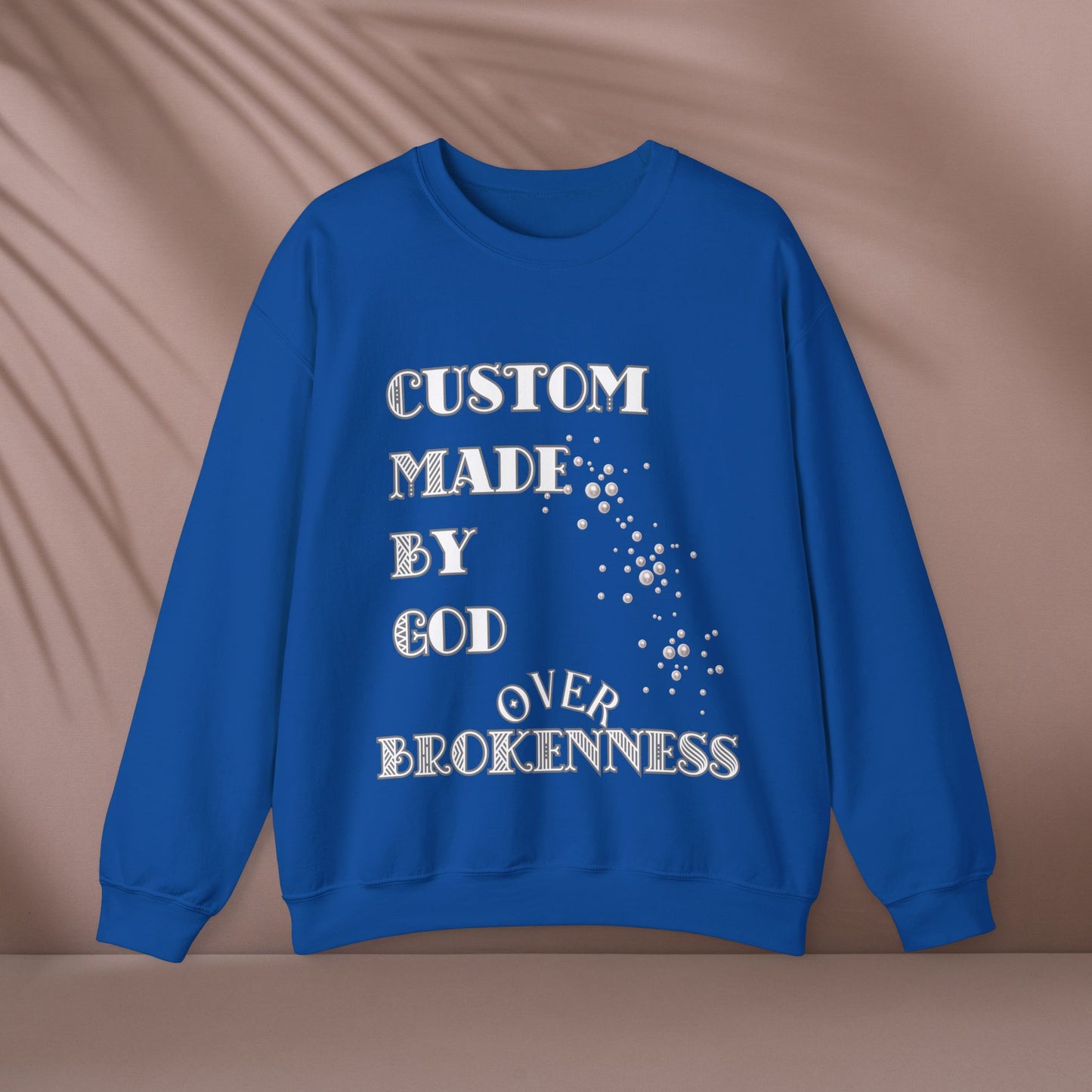 Custom Made By God OVER Brokenness | Pearl Edition | Unisex Crewneck Sweatshirt