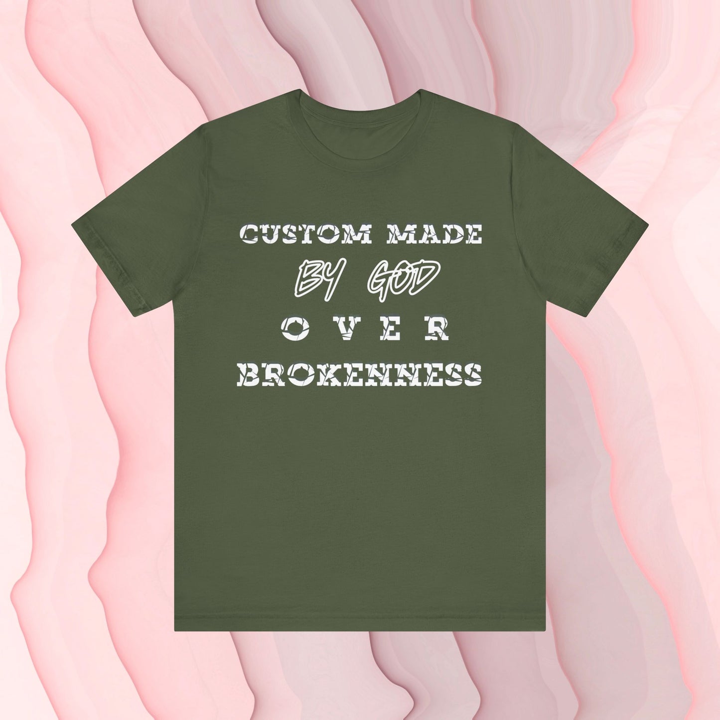 Custom Made By God OVER Brokenness | White Print Unisex T-shirt| Front & Back